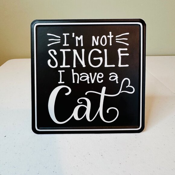 I'm Not Single I Have A Cat Metal Table Sign Decoration With Stand Valentine Cat - Picture 1 of 11